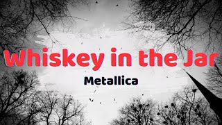 Metallica  Whiskey in the Jar [upl. by Ribal]