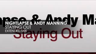 Nightlapse amp Andy Manning  Staying Out [upl. by Bowerman337]