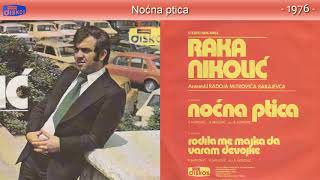 Raka Nikolic  Nocna ptica  Audio 1976 [upl. by Volin]