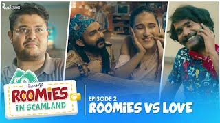 Roomies Vs Love  Ep 23  Roomies In Scamland  Ft Swagger Sharma Nikhil Vijay amp Badri  Alright [upl. by Yrod]