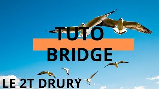 Le 2T Drury version SEF 2024  51 Tuto Bridge [upl. by Caasi]