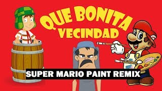 El Chavo Que Bonita Vecindad Super Mario Paint Remix [upl. by Cosenza]