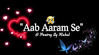 Aab Aaram se Poetry 💔  Shayad Wah Sune 🥺  Heart touching Line  Rahul Rajwanshi [upl. by Vasti565]