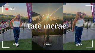 tate mcrae think later tour summer szn episode 3 [upl. by Fleischer]