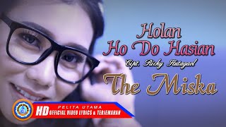 The Miska  Holan Ho Do Hasian  Lirik amp Terjemahan  Official [upl. by Perron]