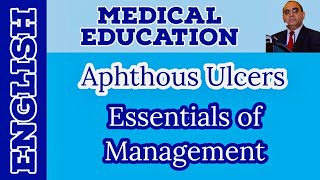 Aphthous Ulcers How to manage Practice Essentials  English  Prof Javed Iqbal FAROOQI [upl. by Eelaras]