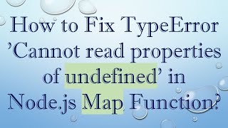 How to Fix TypeError Cannot read properties of undefined in Nodejs Map Function [upl. by Crosby963]