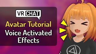 VRChat Avatar Tutorial  Voice Activated Effects [upl. by Rosalia518]