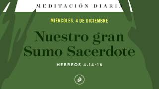 Nuestro gran Sumo Sacerdote – Meditación Diaria [upl. by Henriha635]