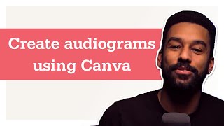 How to create audiograms using Canva [upl. by Tami]