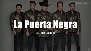 Los Tigres Del Norte  La Puerta Negra LETRA [upl. by Siroval451]