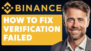 How To Fix Binance Verification Failed Full 2024 Guide [upl. by Yaj]