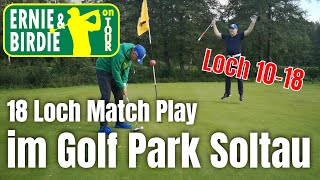 18 Loch Match Play  Golf Park Soltau  Loch 1018  Ernie amp Birdie [upl. by Anez]