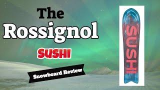 The 2022 Rossignol Sushi Snowboard Review [upl. by Ttocserp728]