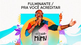 Mumuzinho  Fulminante  Pra Você Acreditar Ao Vivo No Rio De Janeiro  2022 [upl. by Liam]