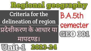 Regional geographycriteria for the delineation of regionBA5th semesterdduGeo301upsc [upl. by Llered]