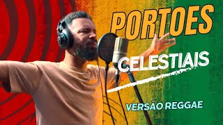 PORTÕES CELESTIAIS versão reggae Raiz do rei rosenascimento covergospel reggaegospel [upl. by Hay]