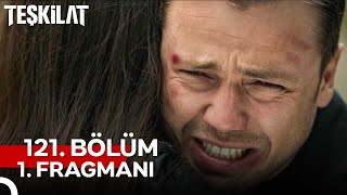 Teşkilat 121 Bölüm 1 Fragmanı  Bir Gün Bile İnanmadım Öldüğüne [upl. by Burack]