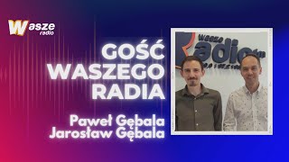 Gość WRFM Paweł Gębala Jarosław Gębala 29082023 [upl. by Fleischer]