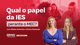 Qual o papel da IES perante o MEC com Elaine Schwab e Aívinis Viana Rezende [upl. by Den]