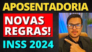 MUDOU TUDO INSS DIVULGA NOVAS REGRAS APOSENTADORIA 2024 [upl. by Eeral]