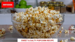 Sweet and Salty Popcorn Recipe  How to Cook Popcorn at Home  Homemade Popcorn Recipe  Infoods [upl. by Garlen103]