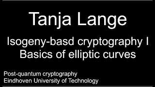 Isogenybasd cryptography I  Basics of elliptic curves [upl. by Carola948]