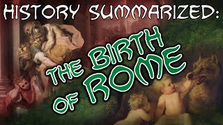 History Summarized The Birth of Rome [upl. by Korfonta165]