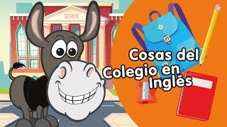 Cosas del colegio en inglés  Canciones infnatiles [upl. by Diva702]