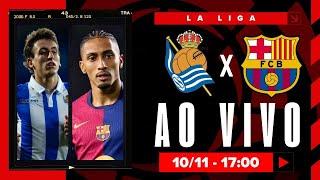 AO VIVO REAL SOCIEDAD x BARCELONA  1011 NARRAÇÃO FELIPE ITO  LA LIGA [upl. by Tsenre]