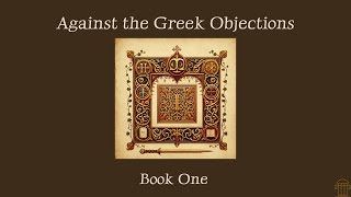 Against the Objections of the Greeks by Ratramnus  Book One [upl. by Boykins]