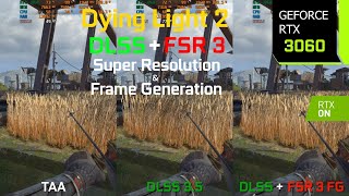 Dying Light 2 FSR 3 Frame Generation Mod  RTX 3060 1080p 1440p 4K DLSS 35 Quality  i7 10700F [upl. by Ralph]