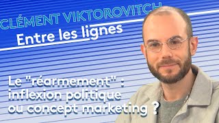 Le quotréarmementquot  inflexion politique ou concept marketing [upl. by Annehs]