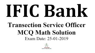 IFIC Bank TSO MCQ Math Question Solution Exam Date 25012019 [upl. by Akilam105]