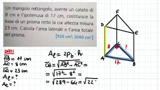 Problema PRISMA RETTO base triangolo rettangolo  terza media  Trovare area laterale e totale [upl. by Annabel]