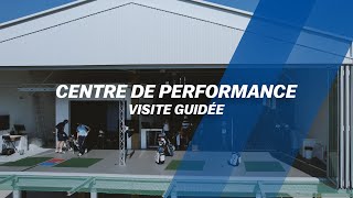 Centre de performance  Visite guidée [upl. by Sirc]