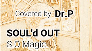 【SOULd OUT 練習036】 SO Magic [upl. by Aw]