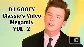 DJ GOOFY  Classics Video Megamix Vol 2 [upl. by Eilahtan]