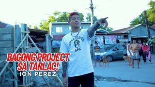 BAGONG PROJECT SA TARLAC  Ion Perez [upl. by Gaile240]