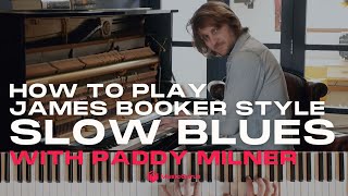 How to Play James Booker Style Slow Blues  Paddy Milner [upl. by Llehcram]