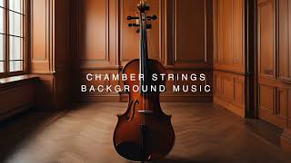 Chamber Strings Background Music [upl. by Mcgrody]