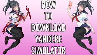 How to Download Yandere Simulator [upl. by Akiram623]