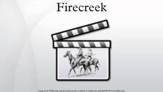 Firecreek [upl. by Vachell]