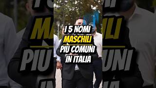 I 5 NOMI MASCHILI PIÙ COMUNI IN ITALIA🇮🇹 [upl. by Aicirtam]