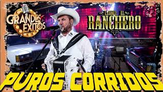 Leonel El Ranchero De Puros Corridos  30 Grandes Exitos [upl. by Yi]