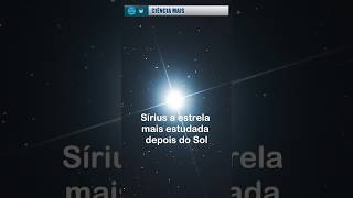 Por que Sirius é a estrela mais estudada depois do Sol [upl. by Renmus]