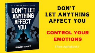 How to Stop Letting Anything Affect You Audiobook [upl. by Ydwor]