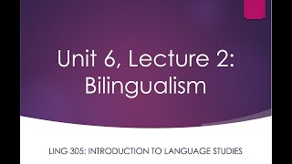 LING 305 Lecture 62 Bilingualism [upl. by Nawd]