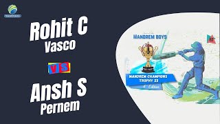 Rohit C Vasco Vs Ansh S Pernem  Mandrem Champions Trophy [upl. by Walworth]