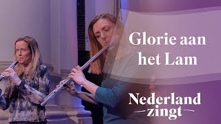 Glorie aan het Lam  Nederland Zingt [upl. by Brooke903]